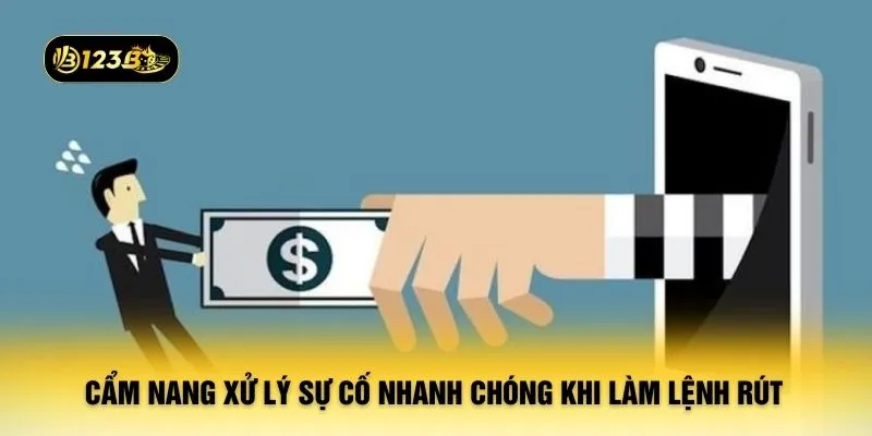 Cẩm nang xử lý sự cố nhanh chóng khi làm lệnh rút